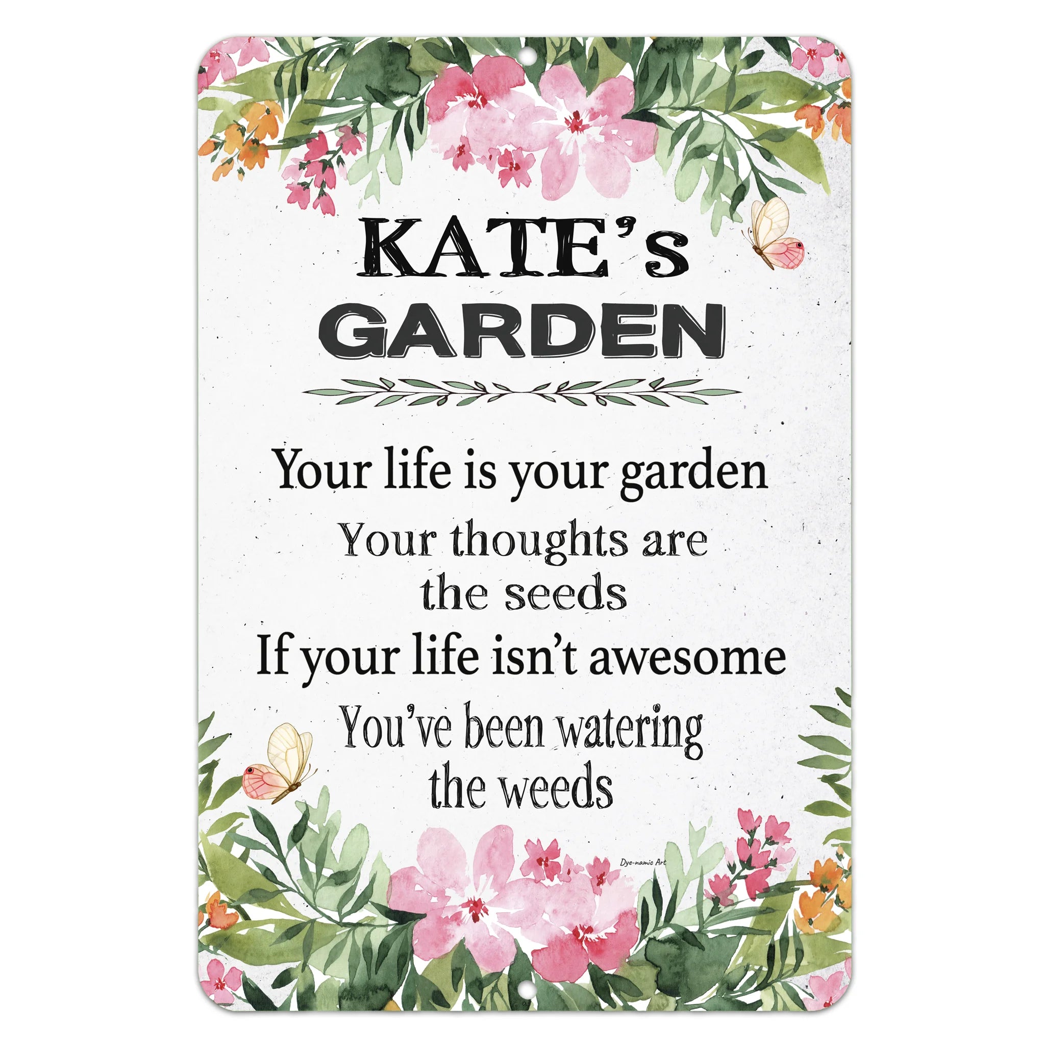 life is a garden your thoughts are the seeds Personalized Garden Metal Sign – Custom Floral Garden Quote Decor 8x12 Inches
