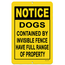 Load image into Gallery viewer, Dyenamic Art - Notice Dogs Contained by Invisible Fence Metal Sign
