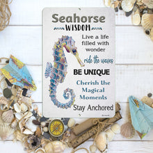 Load image into Gallery viewer, Seahorse Wisdom Metal Sign - Inspirational Coastal Quote - Dyenamic Art
