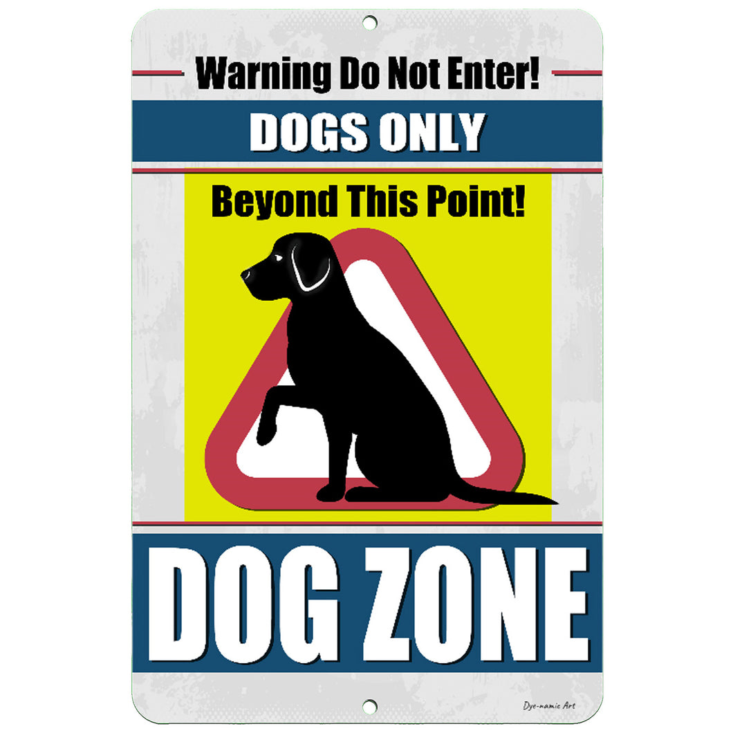 Dyenamic Art - Dog Zone Sign - Custom Metal Warning Signs - Pet Decor