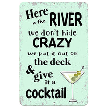 Load image into Gallery viewer, Dyenamic Art - Here at The River We Don&#39;t Hide Crazy - Funny River Quote Metal Sign
