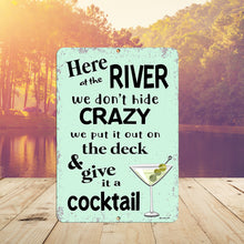Load image into Gallery viewer, Dyenamic Art - Here at The River We Don&#39;t Hide Crazy - Funny River Quote Metal Sign

