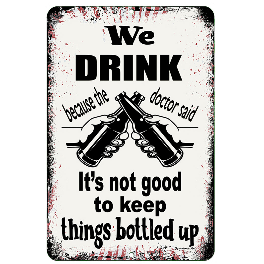 Dyenamic Art - We Drink Backyard Bar Humor Metal Sign - Beer Sign for Pub