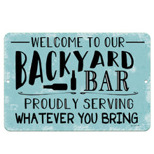 Load image into Gallery viewer, Dyenamic Art - Welcome to Our Backyard Bar Sign - Funny Pool and Patio Bar Wall Decor
