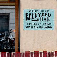 Load image into Gallery viewer, Dyenamic Art - Welcome to Our Backyard Bar Sign - Funny Pool and Patio Bar Wall Decor
