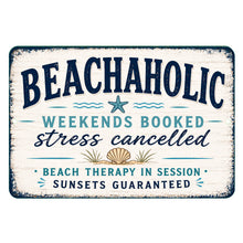 Load image into Gallery viewer, Beachaholic funny beach sign with weekends booked stress cancelled and beach therapy quote
