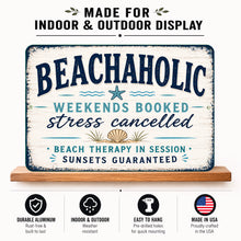 Load image into Gallery viewer, Beachaholic aluminum sign suitable for indoor and covered outdoor coastal decor. Made in the USA
