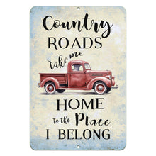 Load image into Gallery viewer, Country Roads Take Me Home Metal Sign by Dyenamic Art featuring a vintage red pickup truck with rustic typography on a distressed background.
