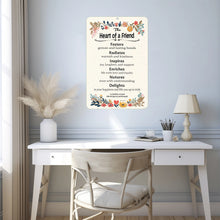 Load image into Gallery viewer, Heart of a Friend Metal Sign displayed in a serene home office, adding a decorative and meaningful touch.
