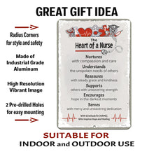 Load image into Gallery viewer, Heart of a Nurse Metal Sign with text overlay detailing durable metal material, vibrant print, and mounting ease.
