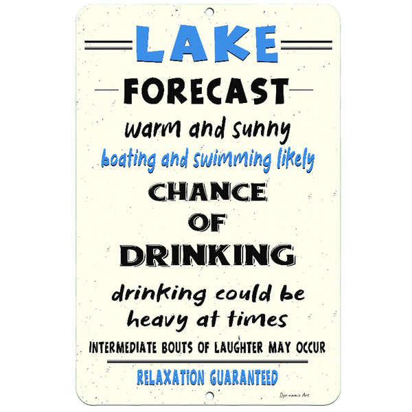 Dyenamic Art - Lake Forecast Metal Sign - Funny lake-themed bar decor featuring bold typography and a humorous weather-style forecast about boating, drinking, and relaxation. Perfect for lake houses, cabins, and outdoor patios.
