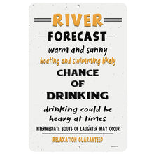 Load image into Gallery viewer, Dyenamic Art River Forecast Metal Sign – Funny outdoor bar and river-themed decor featuring a humorous weather forecast, bold typography, and a distressed wood-style background.

