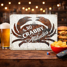Load image into Gallery viewer, No Crabby Attitudes Metal Sign Funny Coastal Beach Decor

