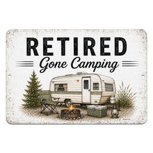 Load image into Gallery viewer, Retired Gone Camping metal sign with rustic camper artwork and vintage outdoor camping decor styling
