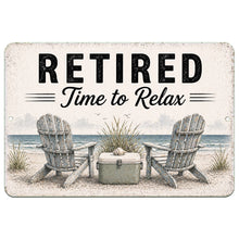Load image into Gallery viewer, Metal sign with two Adirondack chairs by a lake, text 'Retired Time to Relax', and beach-themed design.
