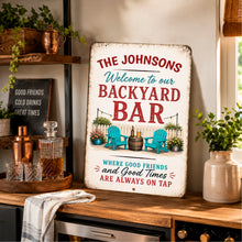 Load image into Gallery viewer, Personalized backyard bar aluminum sign displayed in rustic home bar space
