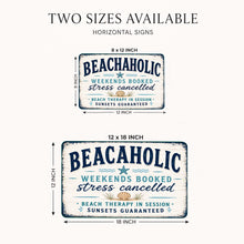 Load image into Gallery viewer, Beachaholic beach sign shown in 8x12 and 12x18 size options
