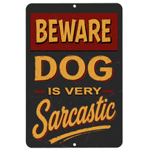 Load image into Gallery viewer, Funny Beware Dog sign with sarcastic pet warning on rustic aluminum wall décor
