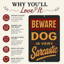 Load image into Gallery viewer, Product description card for a sign with text 'Beware Dog is Very Sarcastic' on a white background.
