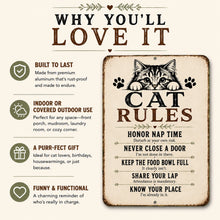 Load image into Gallery viewer, Cat Rules metal sign showing premium aluminum construction, indoor or covered outdoor use, and gift features.
