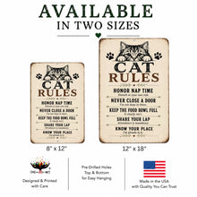 Load image into Gallery viewer, Funny Cat Rules metal sign available in 8x12 inch and 12x18 inch sizes with pre-drilled mounting holes.
