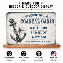 Load image into Gallery viewer, Welcome to our Coastal Oasis sign made for indoor and outdoor display
