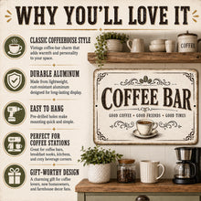 Load image into Gallery viewer, Why You’ll Love It image for the Coffee Bar metal sign featuring classic coffeehouse style, durable aluminum, easy hanging, perfect for coffee stations, and gift-worthy design
