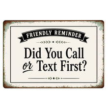 Load image into Gallery viewer, Funny front porch sign featuring Did You Call or Text First wording with rustic farmhouse design
