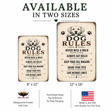 Load image into Gallery viewer, Dog Rules farmhouse metal sign available in 8x12 inch and 12x18 inch sizes with pre-drilled mounting holes.
