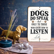 Load image into Gallery viewer, Dogs Do Speak dog sign displayed on a rustic table beside a golden dog figurine
