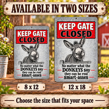 Load image into Gallery viewer, Keep Gate Closed donkey metal sign available in 8 x 12 and 12 x 18 sizes shown side by side
