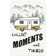 Load image into Gallery viewer, Collect Moments Not Things camping metal sign with retro camper artwork
