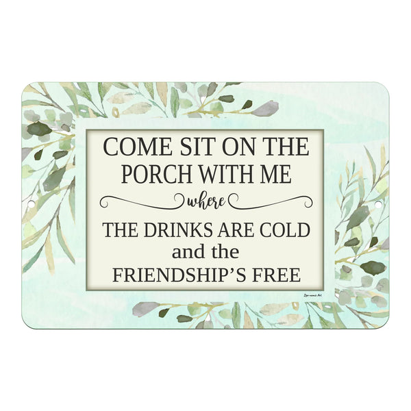 The Dyenamic Art Come Sit on the Porch with Me metal sign featuring elegant script and a relaxing message, framed with soft green watercolor leaves on a high-quality aluminum sign.