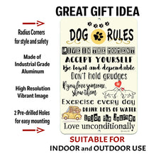 Load image into Gallery viewer, Dog Rules Metal Sign – Durable aluminum, vibrant print, pre-drilled holes, and safe radius corners for easy mounting. Indoor &amp; outdoor use.
