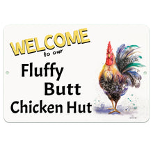 Load image into Gallery viewer, Dyenamic Art Fluffy Butt Chicken Hut Metal Sign – Funny farmhouse decor featuring a colorful rooster with a playful &quot;Welcome to Our Fluffy Butt Chicken Hut&quot; message. Perfect for chicken coops, barns, and rustic home decor.
