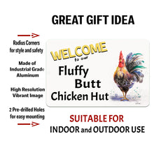 Load image into Gallery viewer, Dyenamic Art Fluffy Butt Chicken Hut Sign with text overlay highlighting its durable aluminum construction, weatherproof finish, vibrant high-resolution print, and pre-drilled holes for easy mounting.
