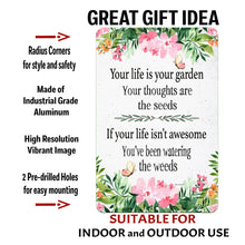 Load image into Gallery viewer, Dyenamic Art Garden Life Metal Sign with text overlay detailing material, print quality, mounting ease, and durability.
