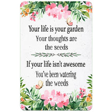 Load image into Gallery viewer, Dyenamic Art Garden Life Metal Sign – Inspirational quote with floral border, butterflies, and a white rustic background.
