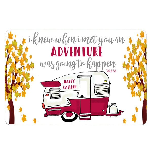 Happy Campers Metal Sign – Features a retro camper illustration with autumn trees and the quote 'I Knew When I Met You an Adventure Was Going to Happen by Dyenamic Art.