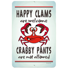 Load image into Gallery viewer, Dyenamic Art 'Happy Clams, Crabby Pants Not Allowed' metal sign featuring a playful red crab illustration on a light blue background. A fun coastal decor piece for beach homes.
