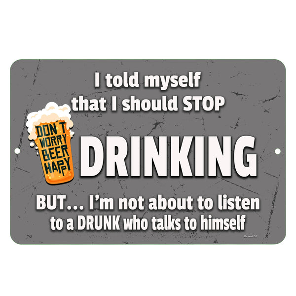 Dyenamic Art I Told Myself I Should Stop Drinking Metal Sign – Humorous bar sign with a gray distressed background, bold white text, and a frothy beer glass graphic. Perfect for home bars, pubs, and man caves.