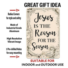 Load image into Gallery viewer, Jesus is the Reason for the Season Metal Sign with text overlay emphasizing high-resolution print, durable metal construction, and pre-drilled mounting holes.
