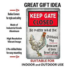 Load image into Gallery viewer, Dyenamic Art Keep Gate Closed Chicken Sign with text overlay highlighting its industrial-grade aluminum construction, high-resolution printed graphics, pre-drilled holes for easy mounting, and weatherproof finish.
