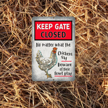 Load image into Gallery viewer, Keep Gate Closed chicken sign showcased against a rustic haystack, making a fun and functional addition to barns, coops, and country farm settings.
