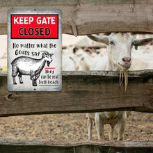 Load image into Gallery viewer, Keep Gate Closed goat sign mounted on a weathered wooden gate, with a curious goat peeking through, making it a fun and functional farm accessory.
