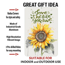 Load image into Gallery viewer, Dyenamic Art Love The Life You Live Sunflower Metal Sign with text overlay detailing durable metal, vibrant print, and easy mounting.
