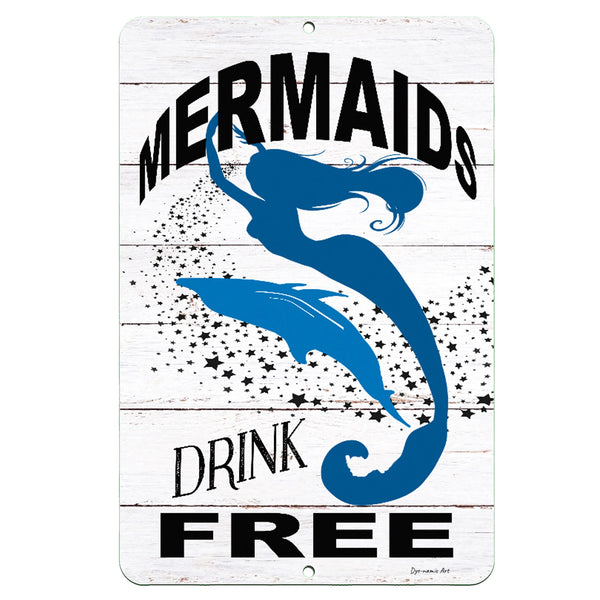 Dyenamic Art Mermaids Drink Free Metal Sign – Coastal beach bar sign featuring a playful mermaid silhouette, dolphin, and stars on a white distressed wood-style background. Perfect for tiki bars, poolside decor, and beach homes.