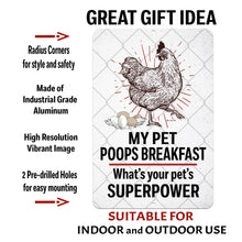 Load image into Gallery viewer, Dyenamic Art My Pet Poops Breakfast Sign with text overlay highlighting its durable aluminum construction, pre-drilled holes for easy mounting, and high-resolution print for both indoor and outdoor farm decor.
