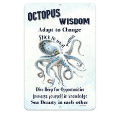 Load image into Gallery viewer, Dyenamic Art - Octopus Wisdom Metal Sign - Nautical Inspirational Decor featuring a watercolor-style octopus, motivational ocean-themed quotes, and a subtle blue background. A unique coastal wall sign for sea lovers and beach homes.
