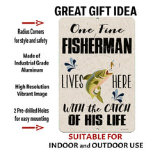 Load image into Gallery viewer, One Fine Fisherman Lives Here with the Catch of His Life&quot; metal sign infographic showcasing features like durable aluminum, pre-drilled holes, and vibrant design.
